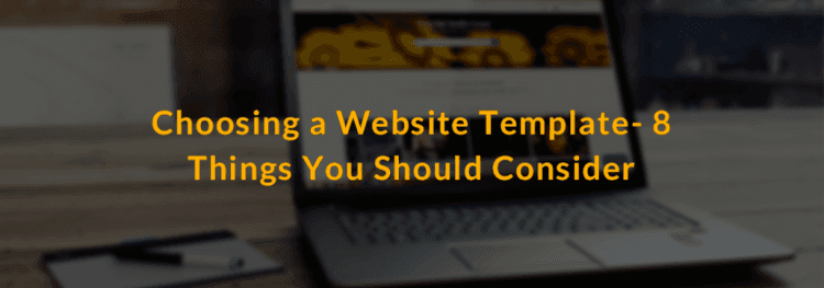 Choosing a Website Template  8 Things You Should Consider