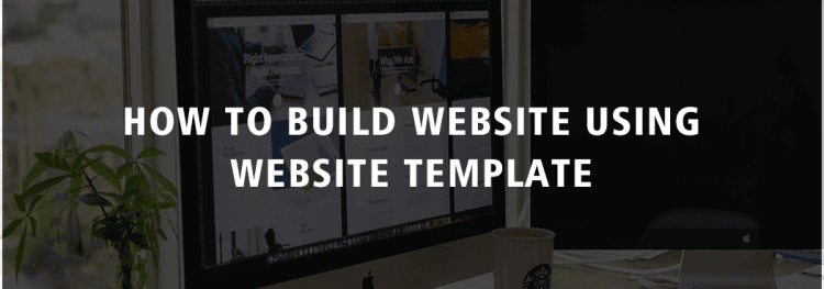 How to Build Website using Website Template