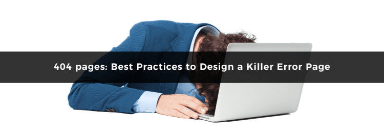 404 pages: Best Practices to Design a Killer Error Page